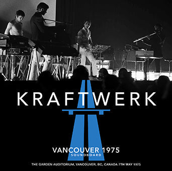 KRAFTWERK / VANCOUVER 1975 SOUNDBOARD STEREO SOUNDBOARD (1CDR)