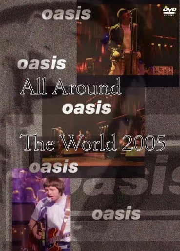 OASIS / ALL AROUND THE WORLD 2005 (1DVDR)