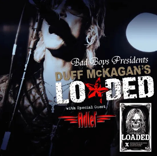 DUFF McKAGAN'S LOADED with Special Guest ADLER / Bad Boys Presidents (2CDR)