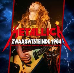 METALLICA / ZWAAGWESTEINDE 1984 (1CDR)