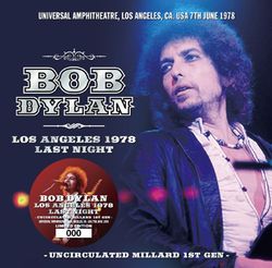 BOB DYLAN / LOS ANGELES 1978 LAST NIGHT UNCIRCULATED MILLARD 1ST GEN (2CD)