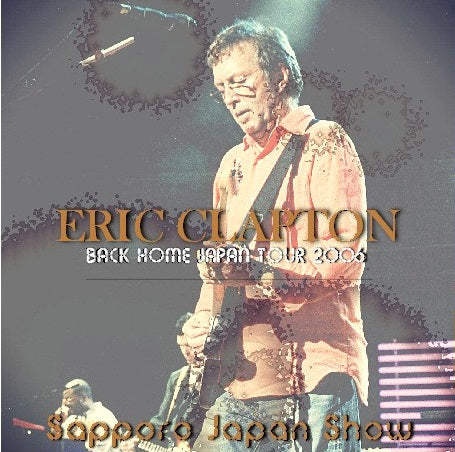 ERIC CLAPTON / Back Home Japan Tour 2006 Sapporo Dome (2CDR)