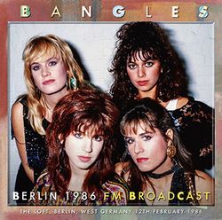 BANGLES / BERLIN 1986 FM BROADCAST STEREO SOUNDBOARD (1CDR)