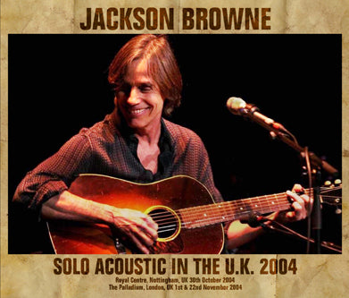 JACKSON BROWNE / SOLO ACOUSTIC IN THE U.K. 2004 (6CDR)