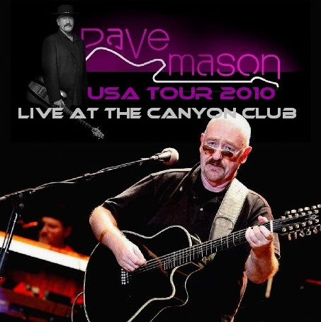 Dave Mason / USA Tour 2010 The Canyon Club Agoura Hills CA USA (2CDR)
