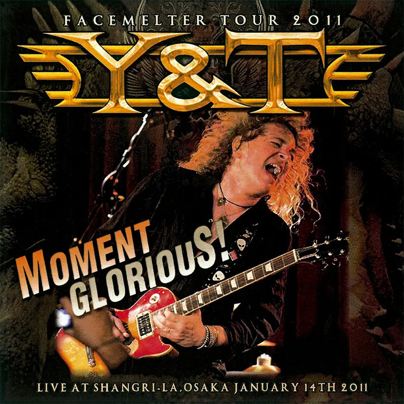 Y&T / MOMENT GLORIOUS! Shangri-La Osaka 2011 (2CDR)