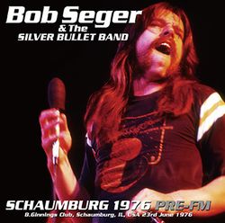 BOB SEGER & SILVER BULLET BAND / SCHAUMBURG 1976 PRE-FM (1CDR)