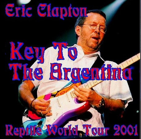 Eric Clapton / Reptile World Tour 2001 Estadio River Plate Buenos Aires, Argentina (2CDR)