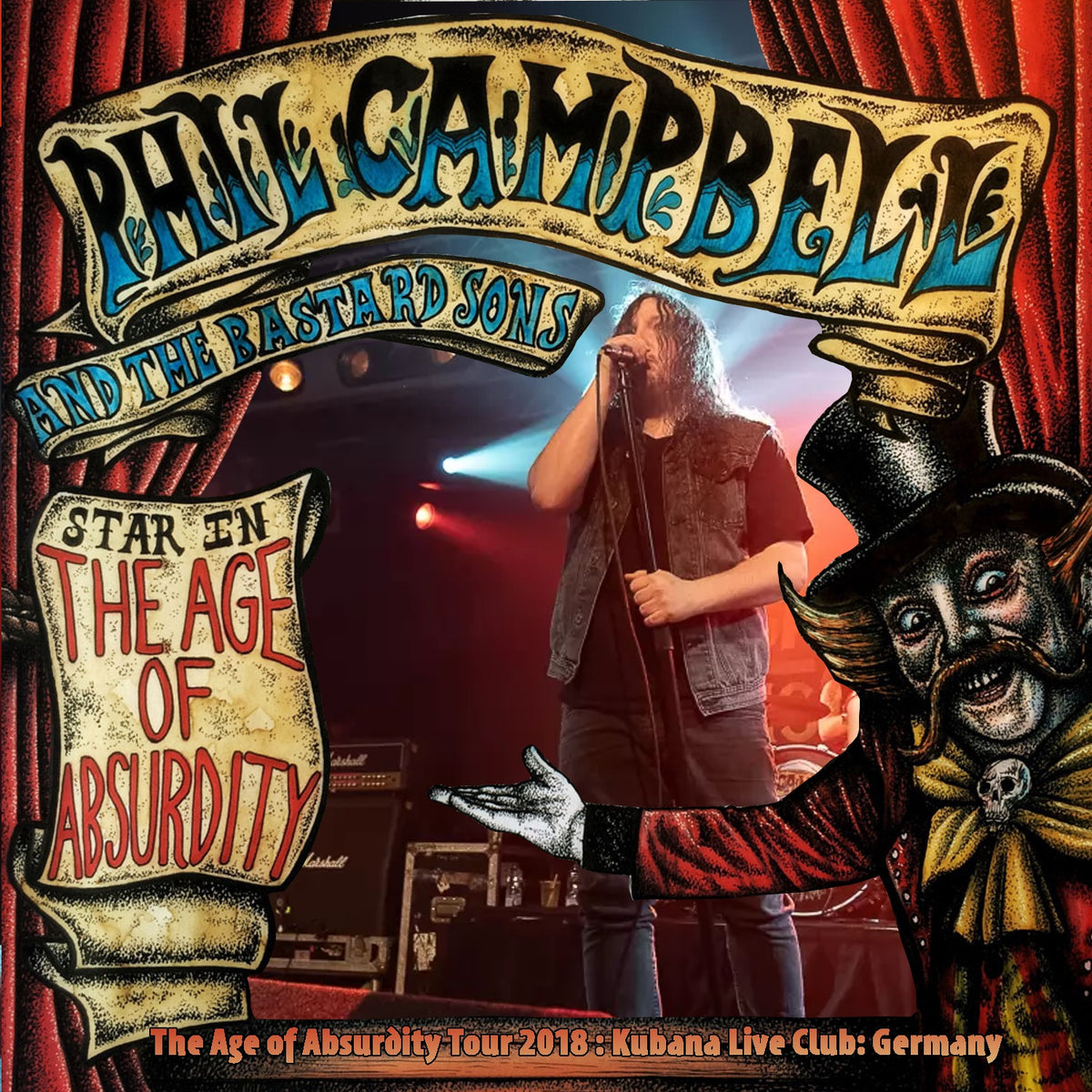 Phil Campbell & The Bastard Sons / The Age of Absurdity Tour 2018 Kubana Live Club (1CDR)