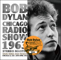 BOB DYLAN / CHICAGO RADIO SHOW 1963 STEREO MASTER SOUNDBOARD (1CD)