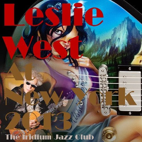 Leslie West / American Tour 2013 The Iridium Jazz Club (1CDR)