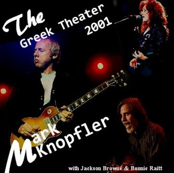 Mark Knopfler w/Jackson Browne& Bonnie Raitt / Sailing to Philadelphia Tour2001 (2CDR)