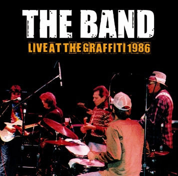 THE BAND / LIVE AT THE GRAFFITI 1986 SOUNDBOARD (1CDR)