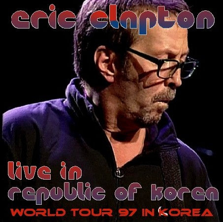 Eric Clapton / World Tour 97 in Korea Olympic Gymnasium Seoul Korea Second Night (2CDR)