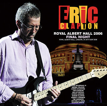 ERIC CLAPTON / ROYAL ALBERT HALL 2006 FINAL NIGHT (2CDR)