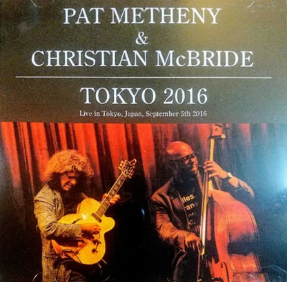 PAT METHENY & CHRISTIAN McBRIDE / TOKYO 2016 (2CDR)