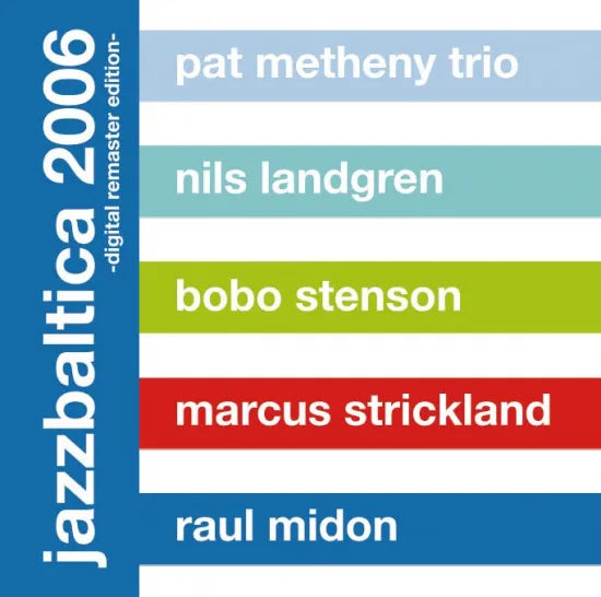 Pat Metheny Trio & Nils Landgren with Special Guests / Jazzbaltica 2006 (2CDR+1DVDR)