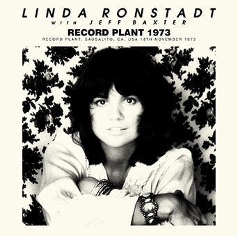 LINDA RONSTADT with JEFF BAXTER / RECORD PLANT 1973 STEREO SOUNDBOARD (1CDR)