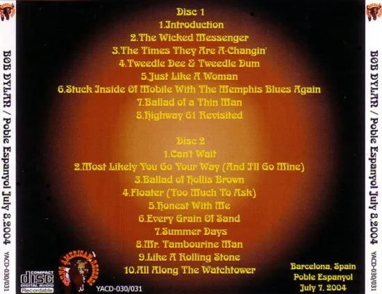BOB DYLAN / Poble Espanyol July 8th, 2004  (2CDR)