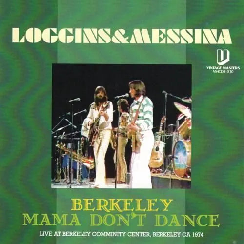 LOGGINS & MESSINA / BERKELEY... MAMA DON'T DANCE SOUNDBOARD (1CDR)