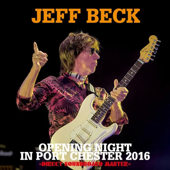 JEFF BECK / OPENING NIGHT IN PORT CHESTER 2016 SOUNDBOARD (2CDR)