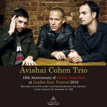 AVISHAI COHEN TRIO / 10TH ANNIVERSARY OF "GENTLY DISTURBED" AT LONDON JAZZ FESTIVAL 2018 (1CDR)
