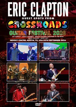 ERIC CLAPTON / GUEST SPOTS FROM CROSSROADS GUITAR FESTIVAL 2026 PRO SHOT (1DVDR)