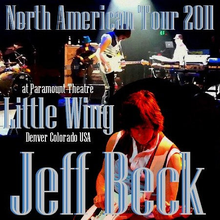Jeff Beck / North American Tour 2011 Paramount Theatre Denver Colorado USA (2CDR)
