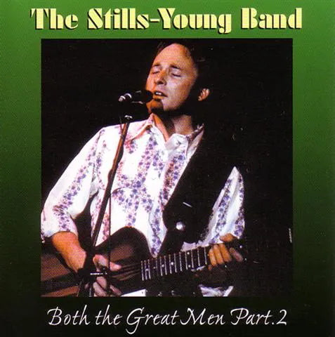 STILLS YOUNG BAND / BOTH THE GREAT MAN PART 2 (2CD)