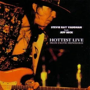 STEVIE RAY VAUGHAN feat JEFF BECK / HOTTEST LIVE FROM EXOTIC HONOLULU  (2CD)