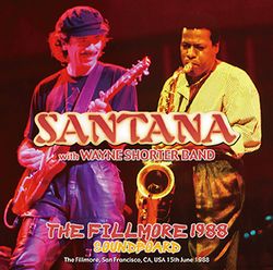 SANTANA & WAYNE SHORTER / THE FILLMORE 1988 SOUNDBOARD (2CDR)