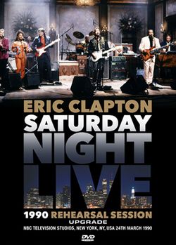 ERIC CLAPTON / SATURDAY NIGHT LIVE 1990 REHEARSAL SESSION: UPGRADE PRO SHOT (1DVDR)