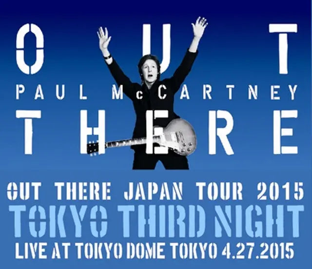 PAUL McCARTNEY / OUT THERE JAPAN TOUR 2015 TOKYO THIRD NIGHT (3CDR)