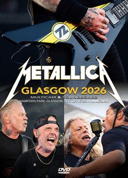 METALLICA / GLASGOW 2026 MULTICAM & SOUNDBOARD (2DVDR)
