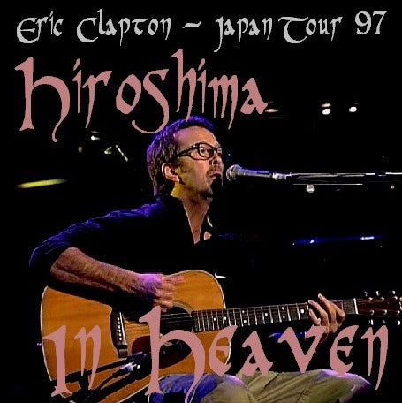 Eric Clapton / Japan Tour 97 Green Arena, Hiroshima, Japan (2CDR)