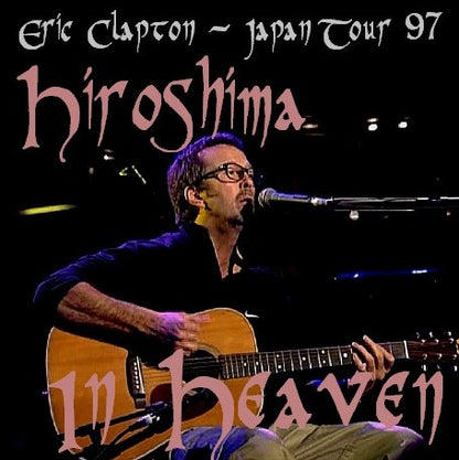 Eric Clapton / Japan Tour 97 Green Arena, Hiroshima, Japan (2CDR)