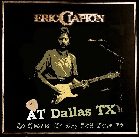 Eric Clapton / No Reason To Cry USA Tour 76 Convention Center Dallas TX USA (1CDR)
