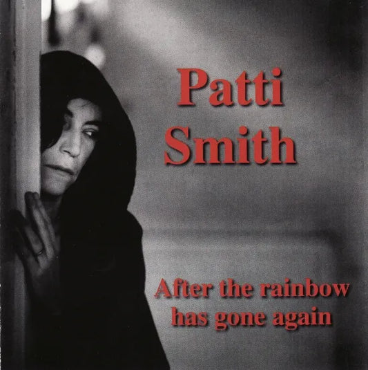 PATTI SMITH / AFTER THE RAINBOW HAS GONE AGAIN (2CDR)