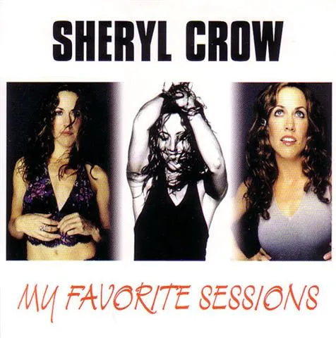 SHERYL CROW / MY FAVORITE SESSIONS (1CD)