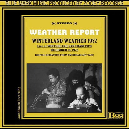WEATHER REPORT / WINTERLAND WEATHER 1972 SOUNDBOARD (1CDR)