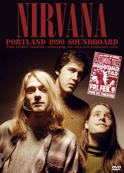 NIRVANA / PORTLAND 1990 SOUNDBOARD (1DVDR)