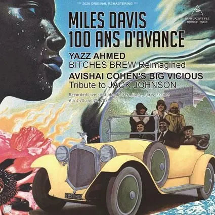 MILES DAVIS 100 ANS D'AVANCE / YAZZ AHMED - BITCHES BREW / AVISHAI COHEN - JACK JOHNSON (1CDR+1BDR)