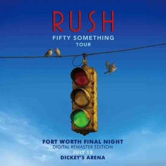 RUSH / Fifty Something Tour Fort Worth Final Night Digital Remaster Edition (3CDR+1BDR)