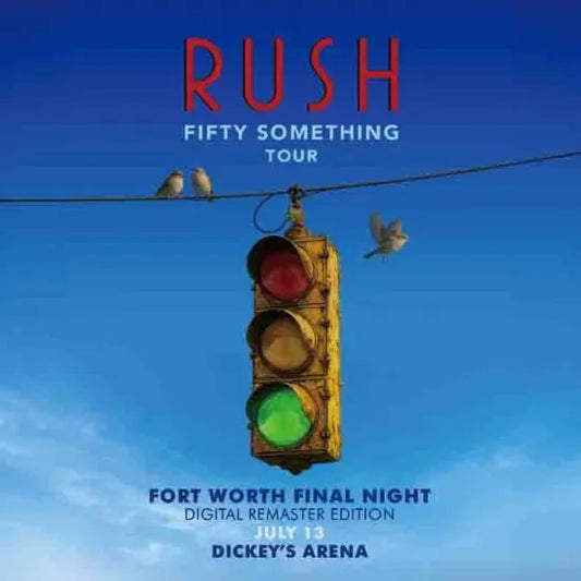 RUSH / Fifty Something Tour Fort Worth Final Night Digital Remaster Edition (3CDR+1BDR)
