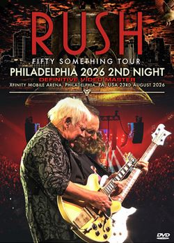 RUSH / PHILADELPHIA 2026 2ND NIGHT DEFINITIVE VIDEO MASTER (2DVDR)