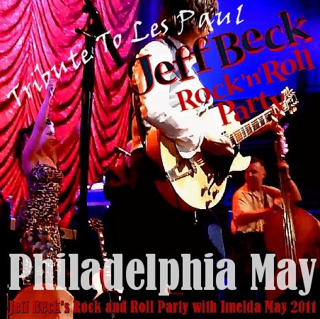 Jeff Beck＆Imelda May / Rock and Roll Party with Imelda May 2011Keswick Theatre Glenside (2CDR)