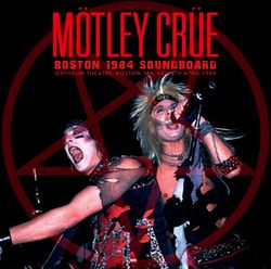 MOTLEY CRUE / BOSTON 1984 SOUNDBOARD (1CDR)