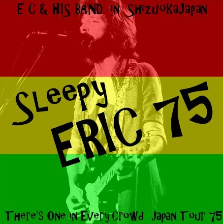 Eric Clapton / There's One in Every Crowd Japan Tour 75 Sunpu-kaikan Shizuoka (2CDR)