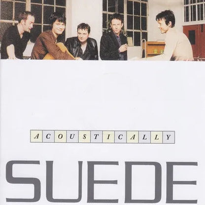 SUEDE / ACOUSTICALLY (1CD)