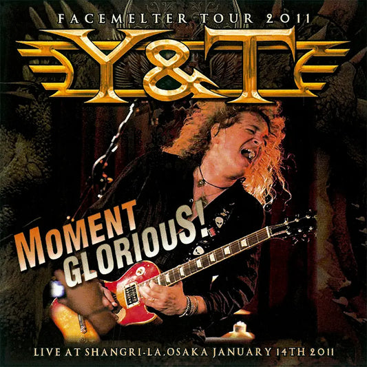 Y&T / MOMENT GLORIOUS! Shangri-La Osaka 2011 (2CDR)